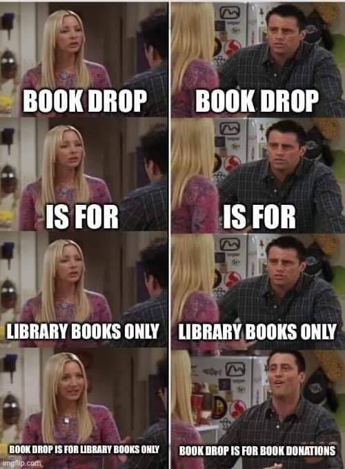 Don't they understand the relationship between book drop bins and book