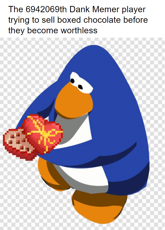 when your single on valentines day but its dank memer r/dankmemer