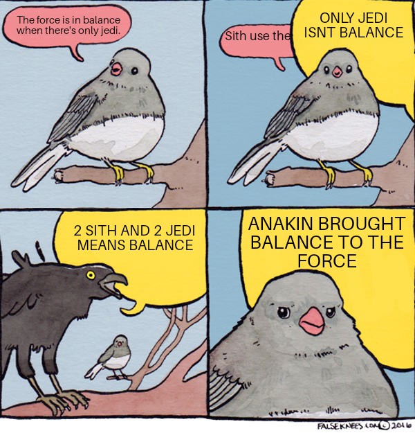 Sith are chaos, not necessarily "evil". PrequelMemes