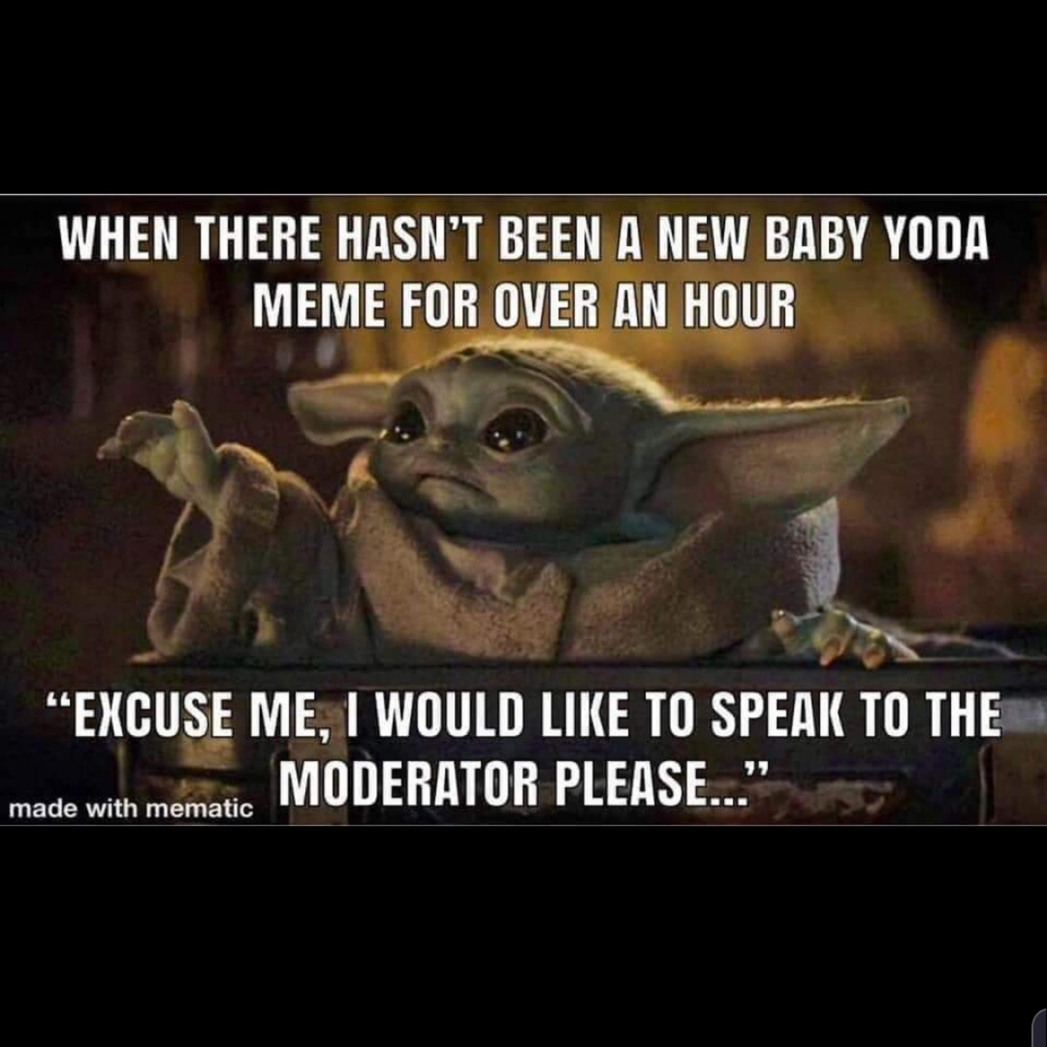 More memes, I need BabyYoda