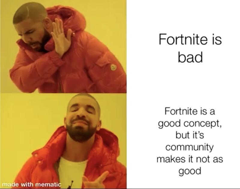 Fortnite isn’t bad r/FortniteMemes