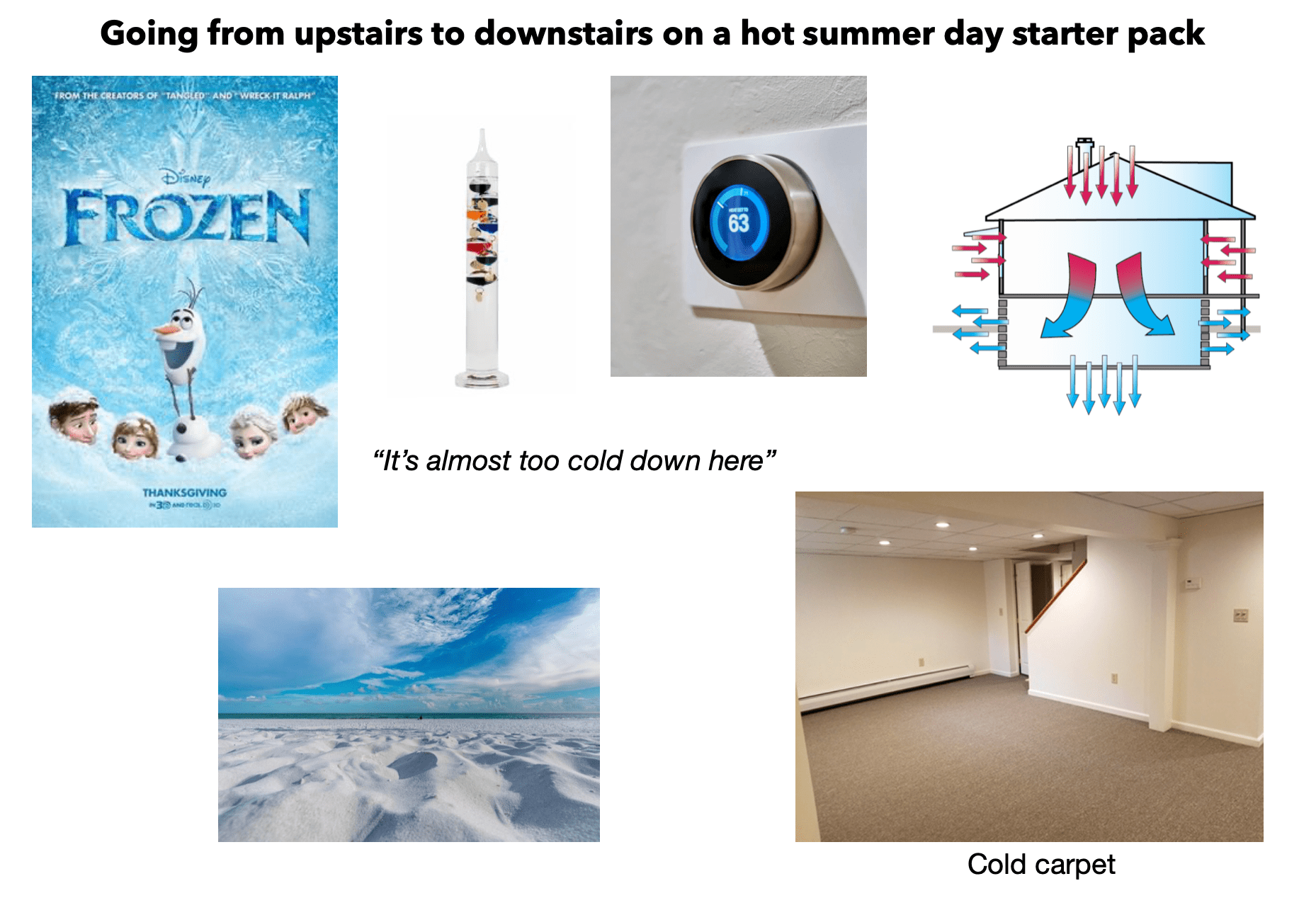 Going from upstairs to downstairs on a hot summer day starter pack r