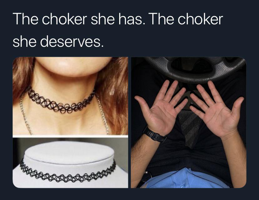 The choker she deserves meme