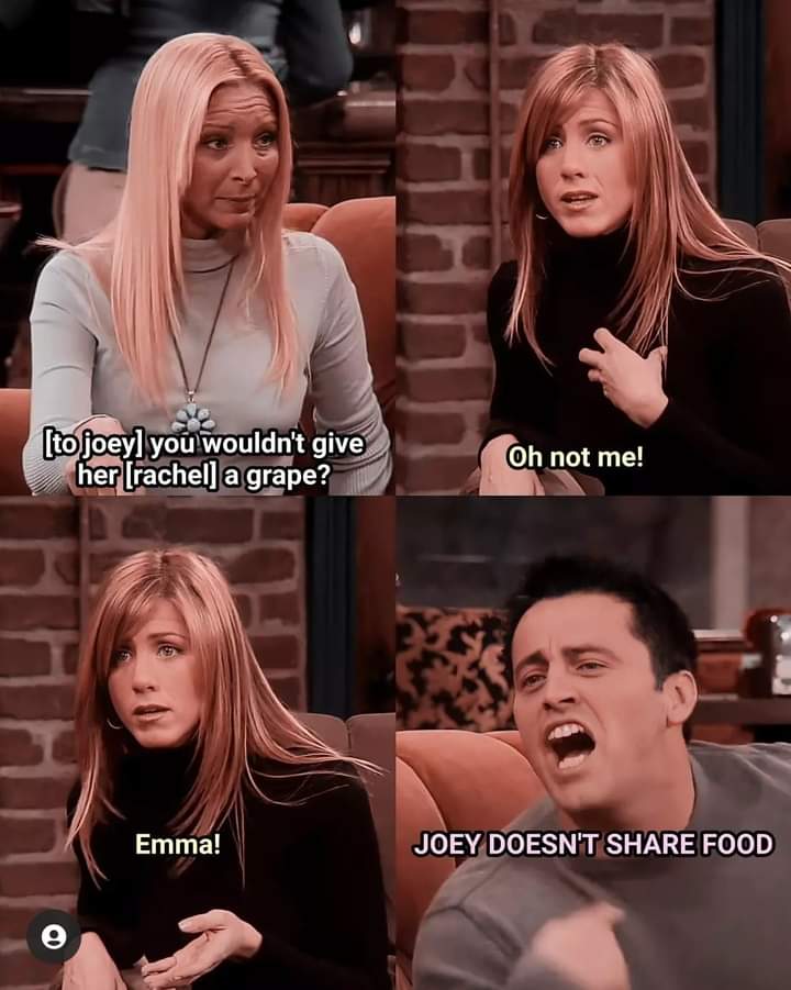 Joey doesn't share food! r/howyoudoin