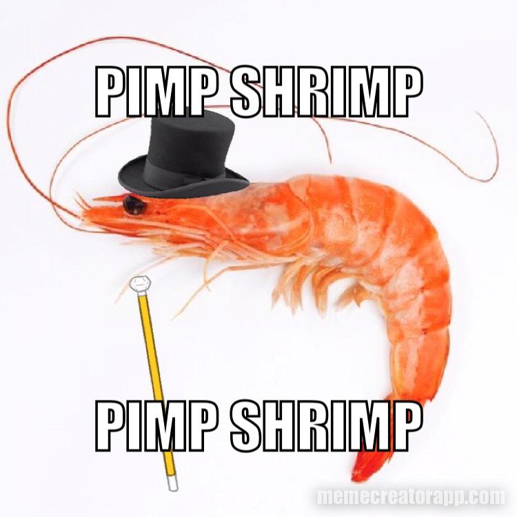 PIMP SHRIMP r/memes
