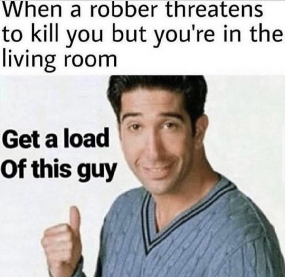 Stay in the living room guys r/memes