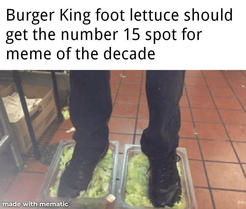 Burger King foot lettuce r/meme