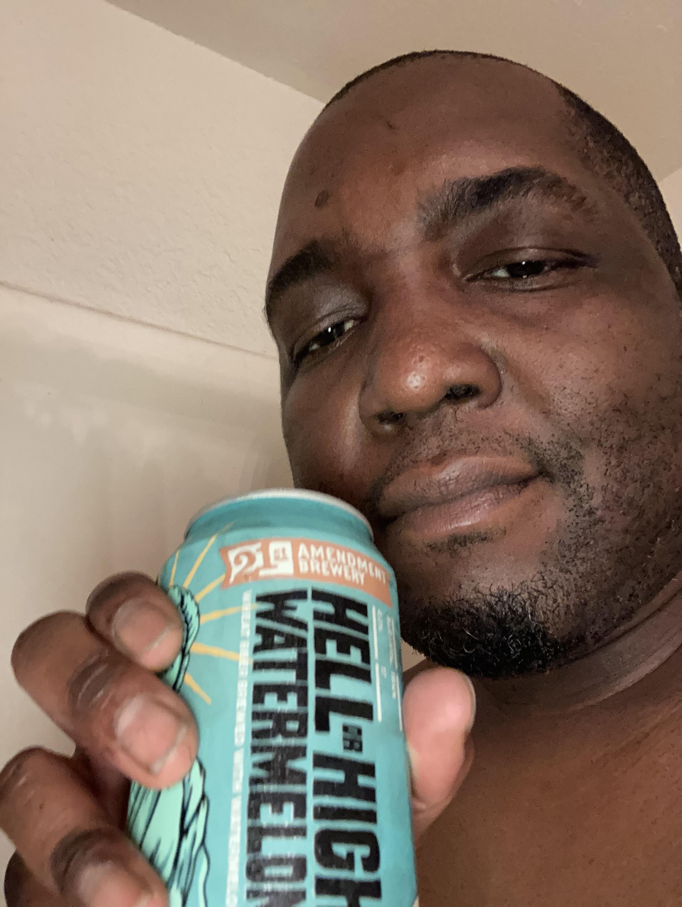 Hell or high watermelon. r/showerbeer