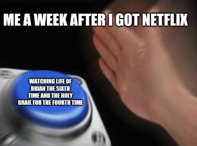 I am laughing at the same jokes everytime. MontyPythonMemes