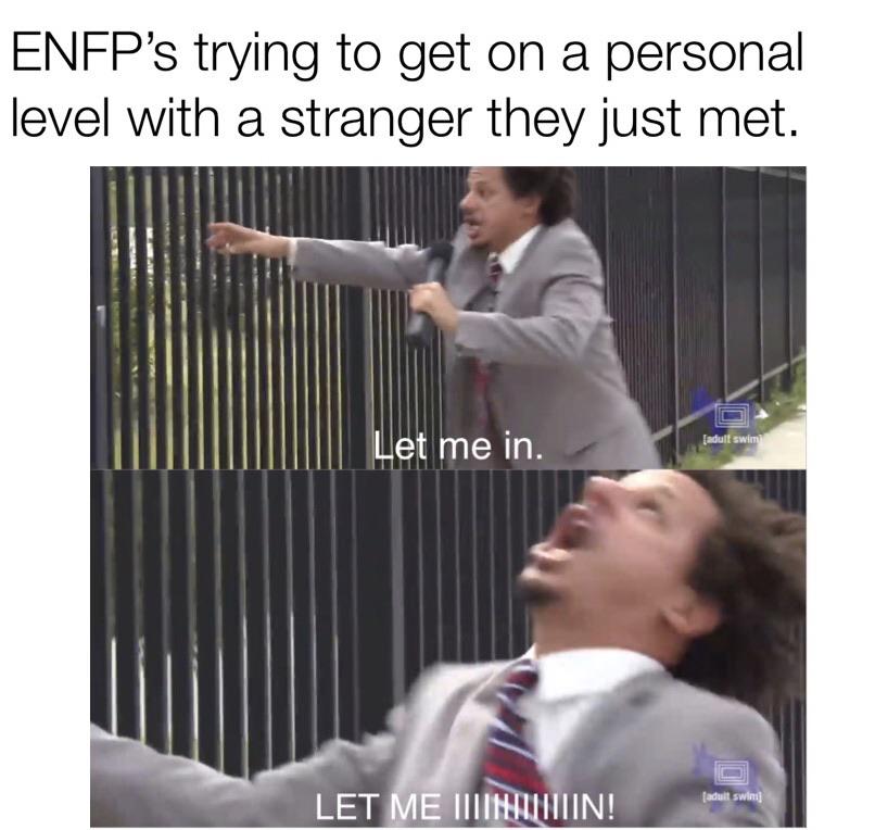 Made this and put it on ENFP memes, was wondering if y’all would like