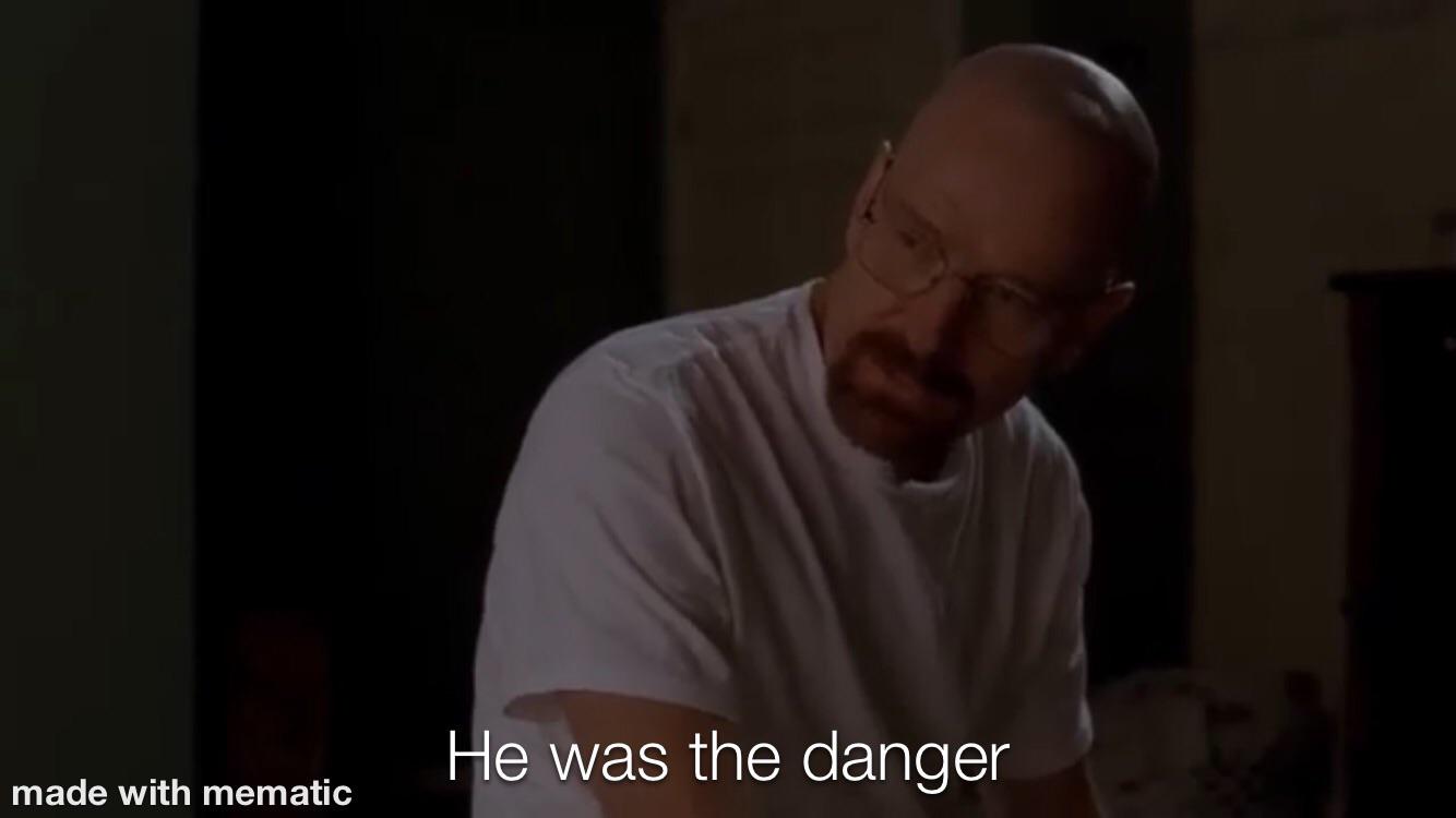 Why is Walt saying that Gus is the danger? I thought he was the danger