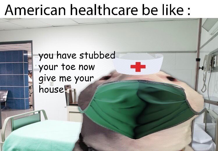 american healthcare be like memes