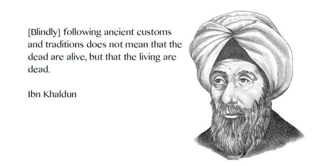 "Blindly following tradition does not mean the dead are living , but that the living are dead