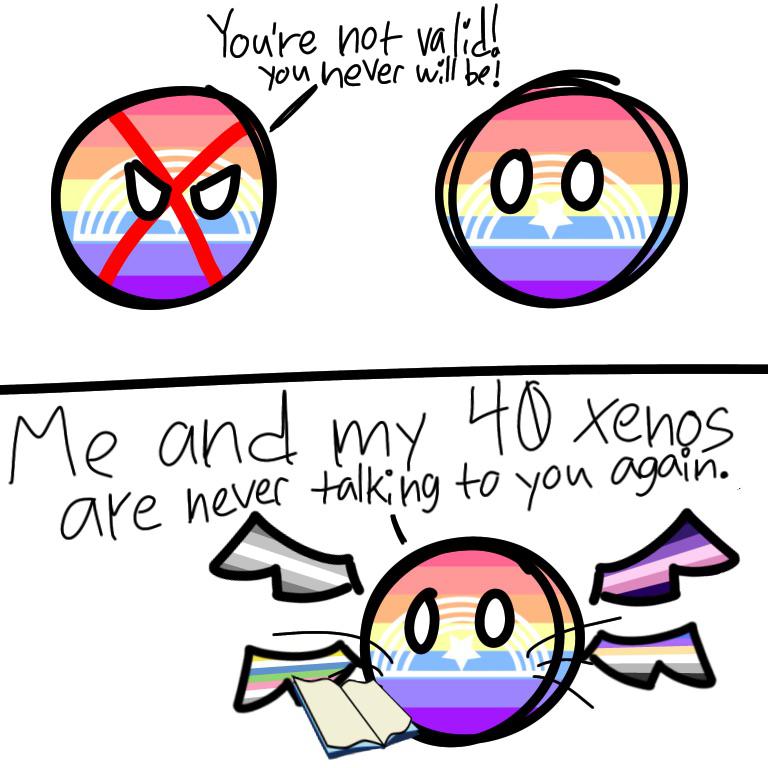This didn’t happen to me, I’d just thought I’d represent us xenogenders