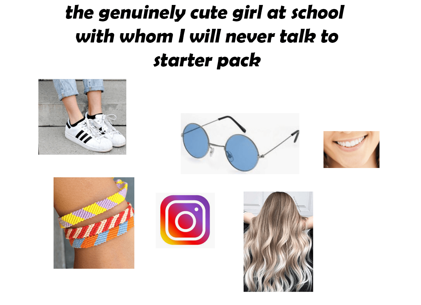 the genuinely cute girl at school starter pack r/starterpacks