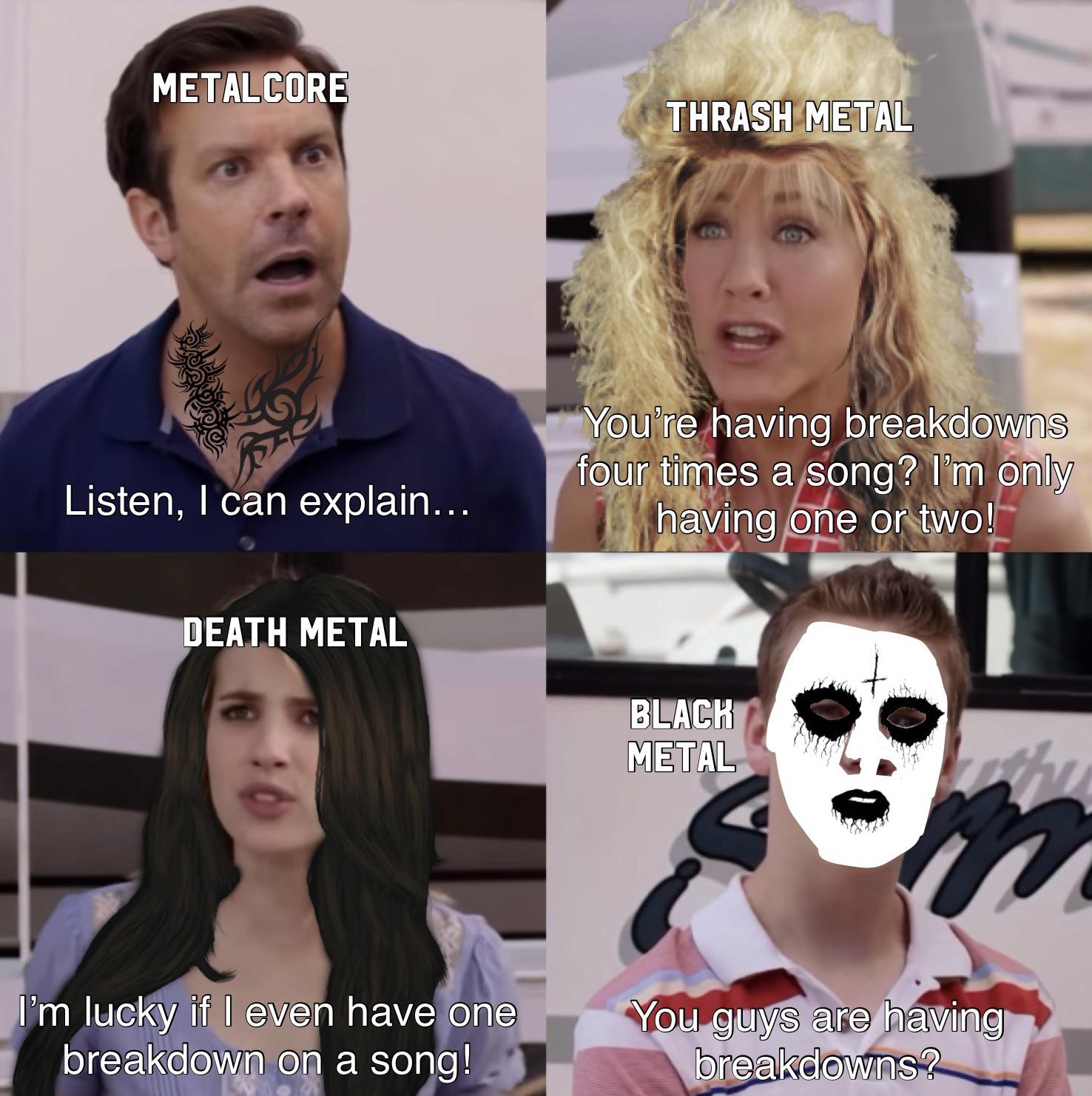 Greedy Metalcore r/MetalMemes