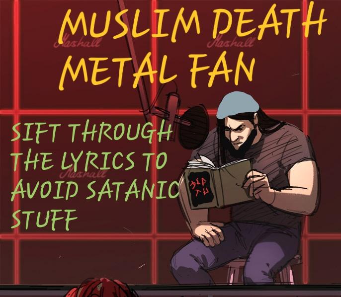 Muslim death metal fan true story r/Izlam