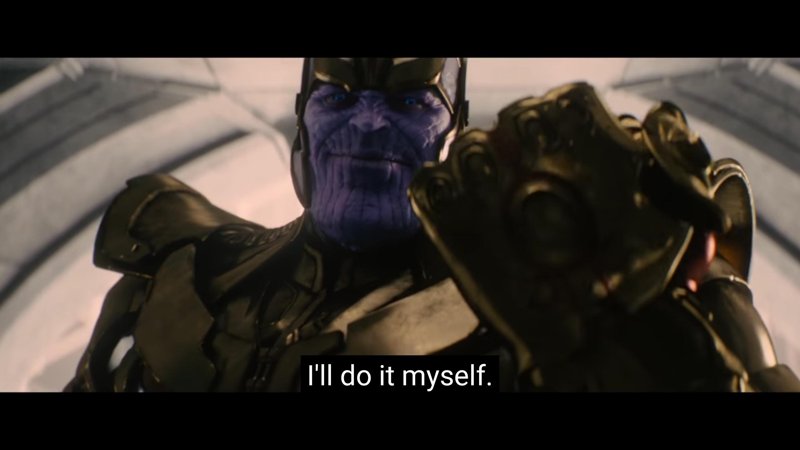 When people are only posting quotes from Thanos in Infinity War but you