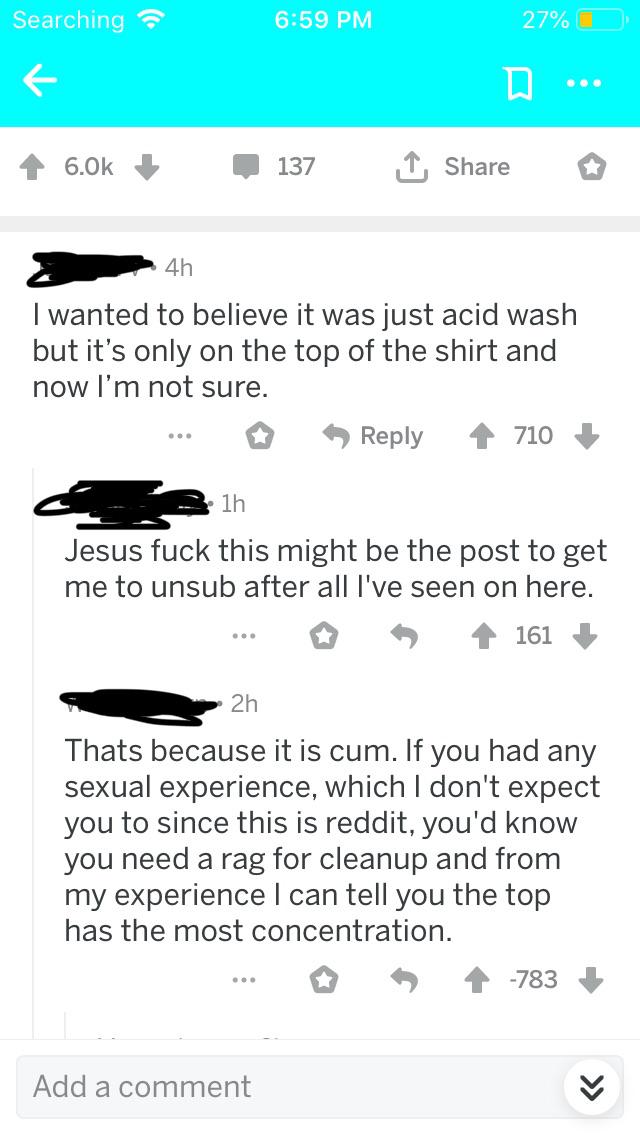 On a r/cringetopia post of a guy with his shirt covered in what looks