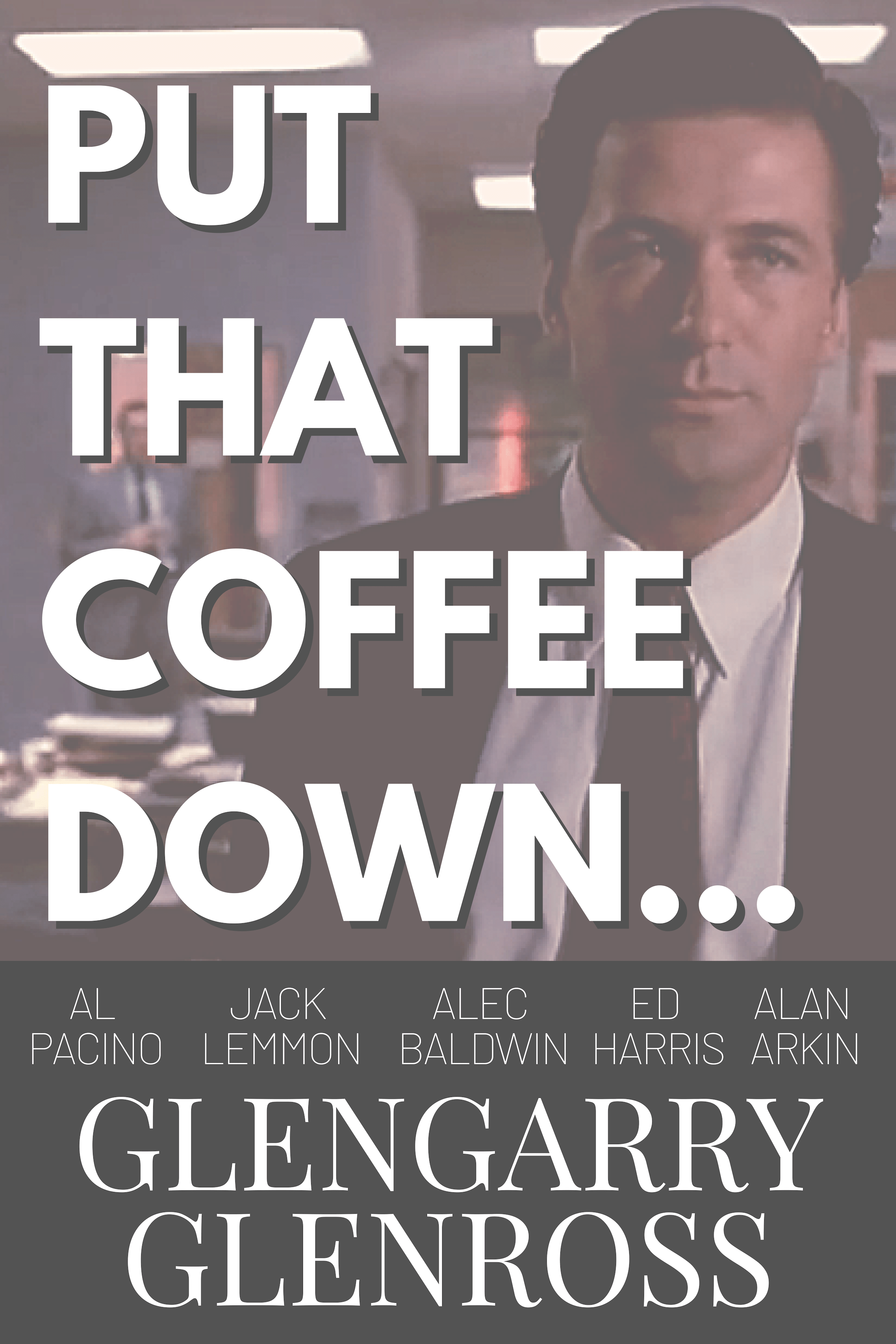 [OC] Glengarry Glen Ross (1992) [2300x3400] r/MoviePosterPorn