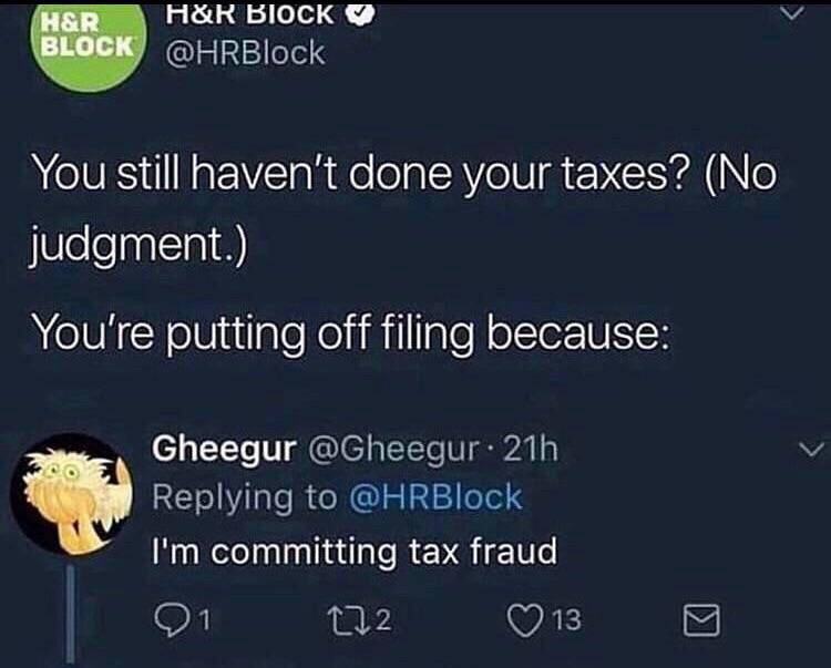 I’m committing tax fraud comedyheaven