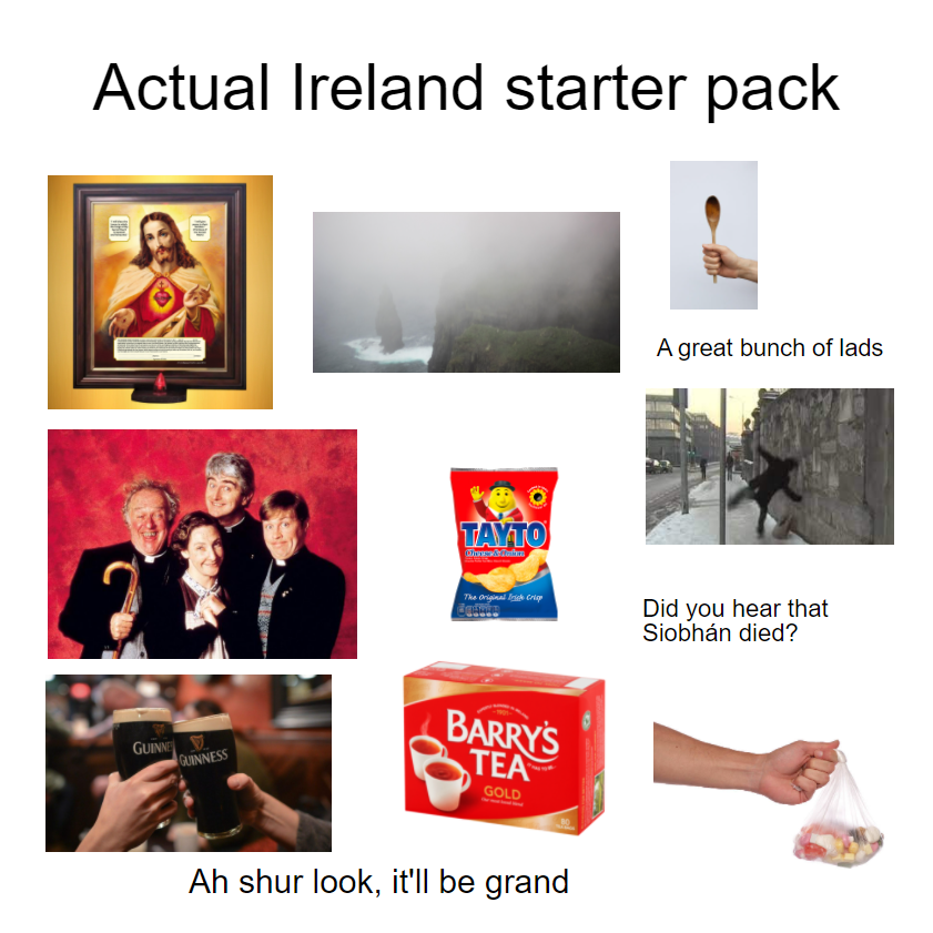 The Actual Ireland starter pack r/starterpacks