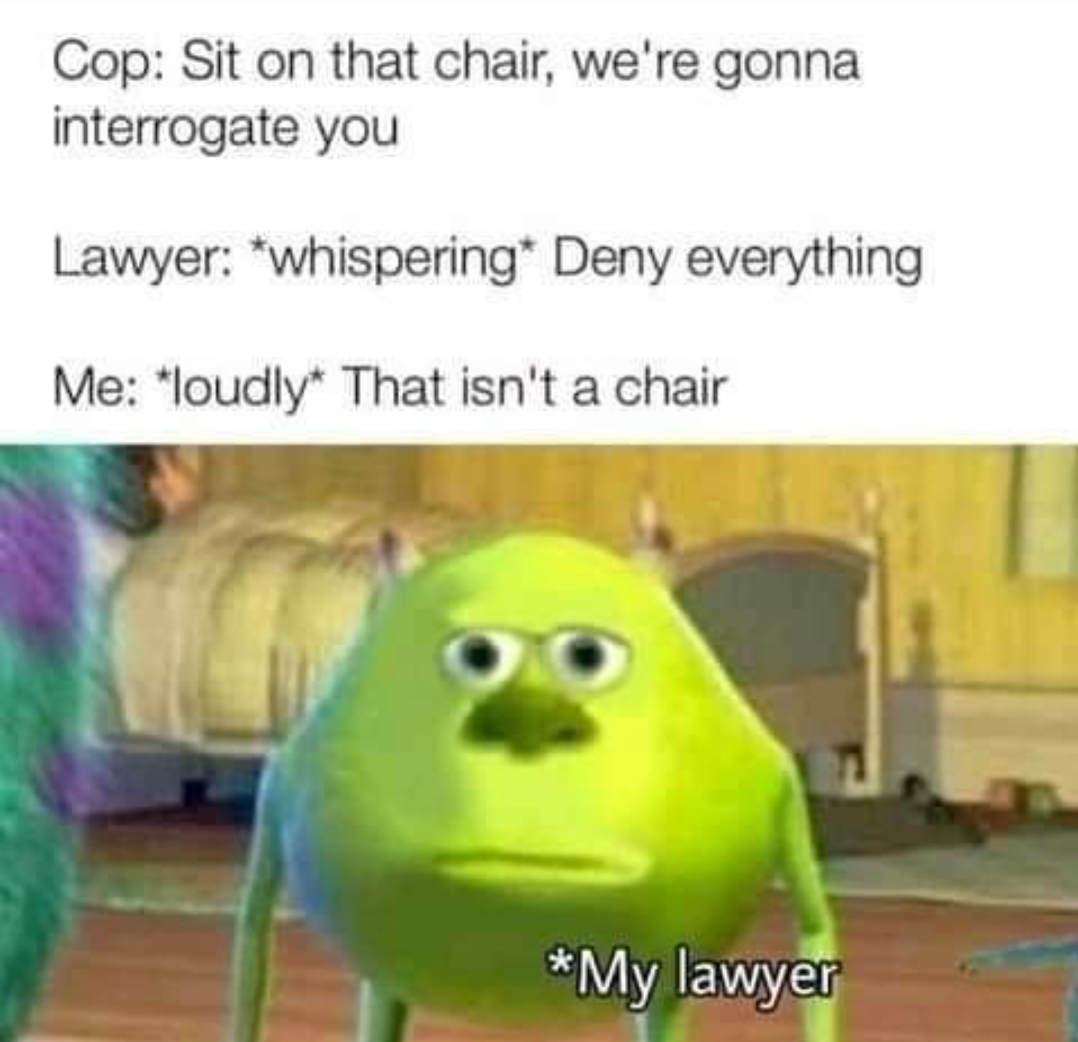 My lawyer r/Memes_Of_The_Dank