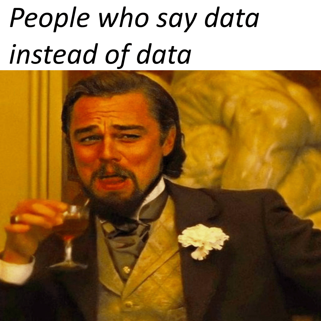 It's obviously pronounced data r/memes