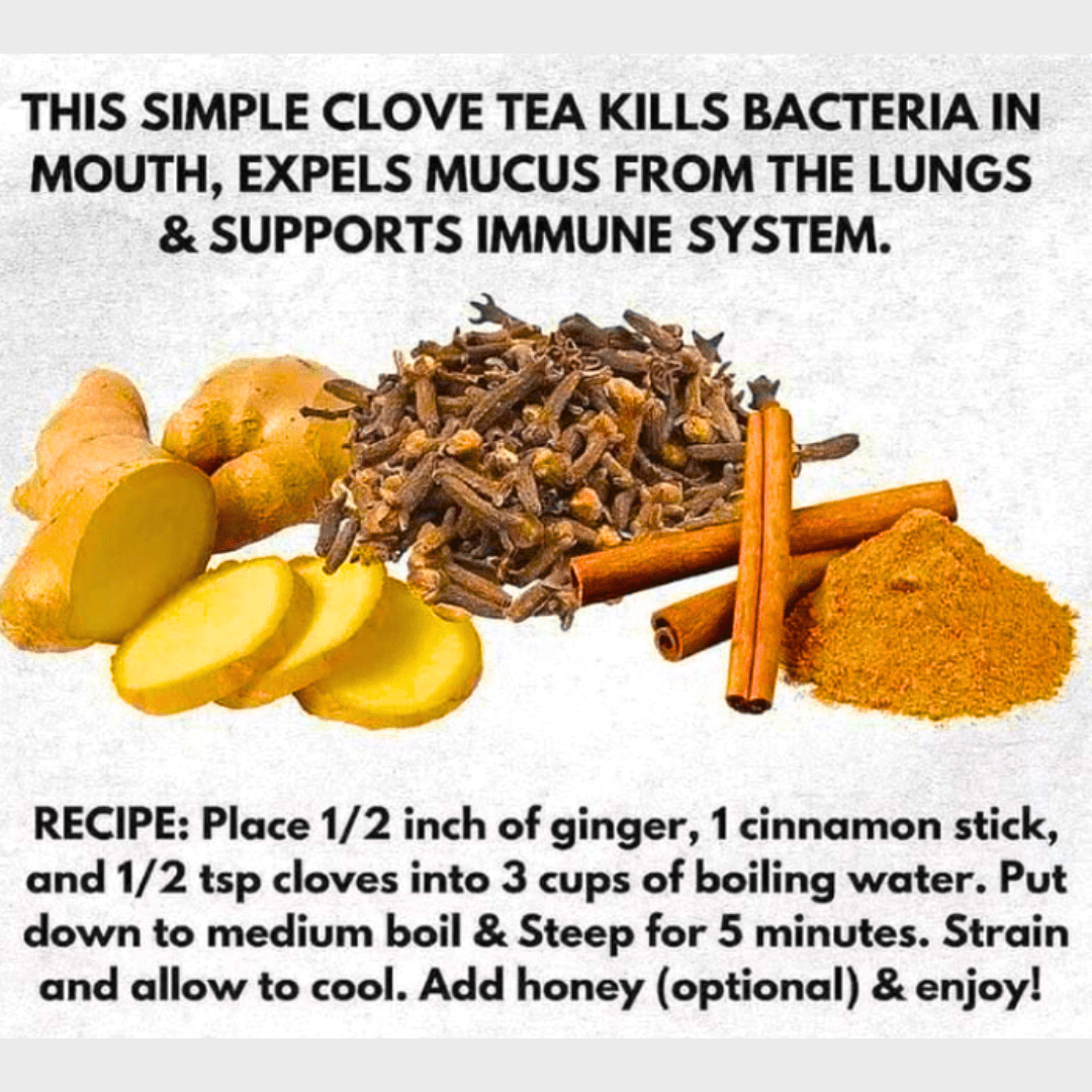 Great recipe for (Clove Tea) Kills bacteria from the mouth, Expel mucus