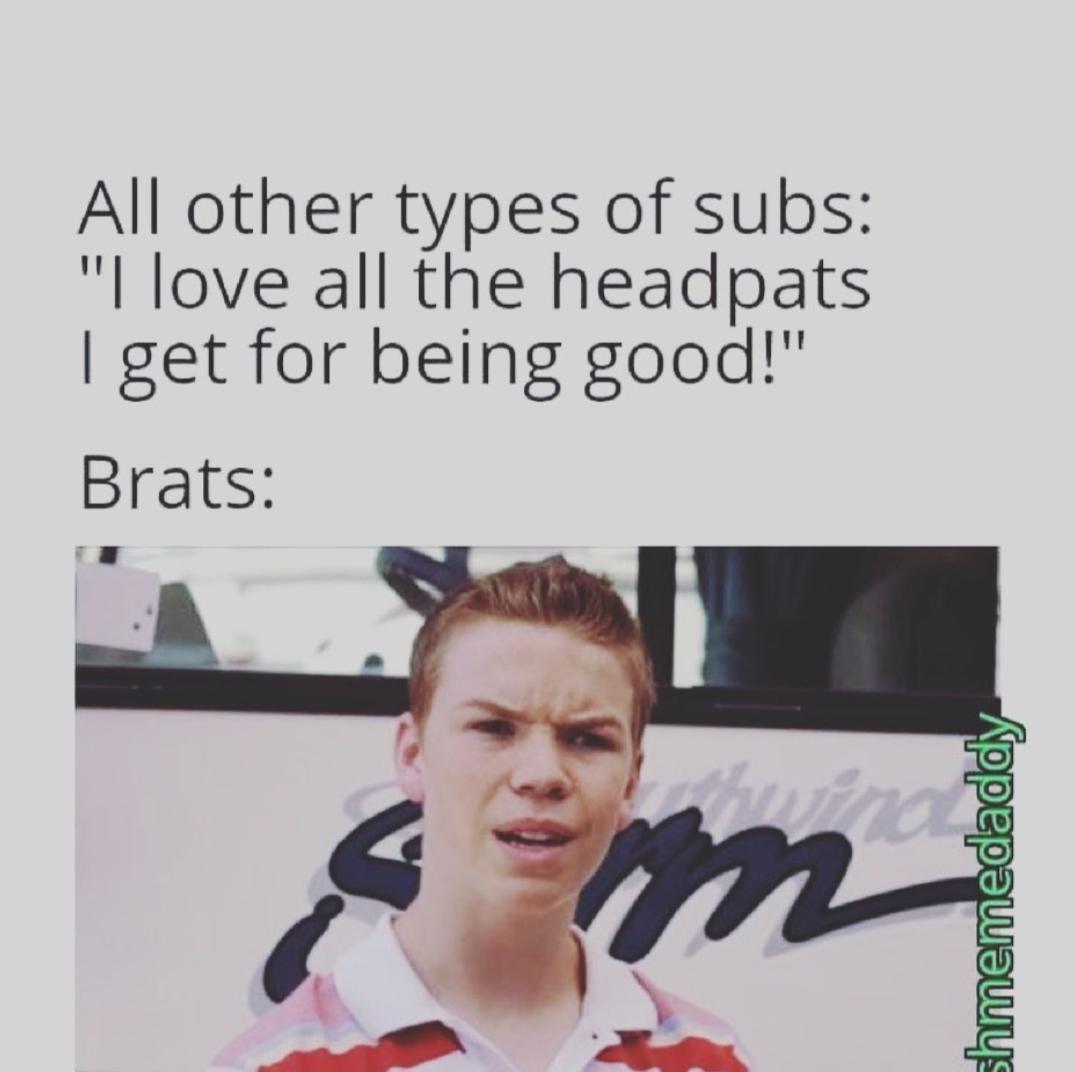 Do you get head pats? r/BratLife