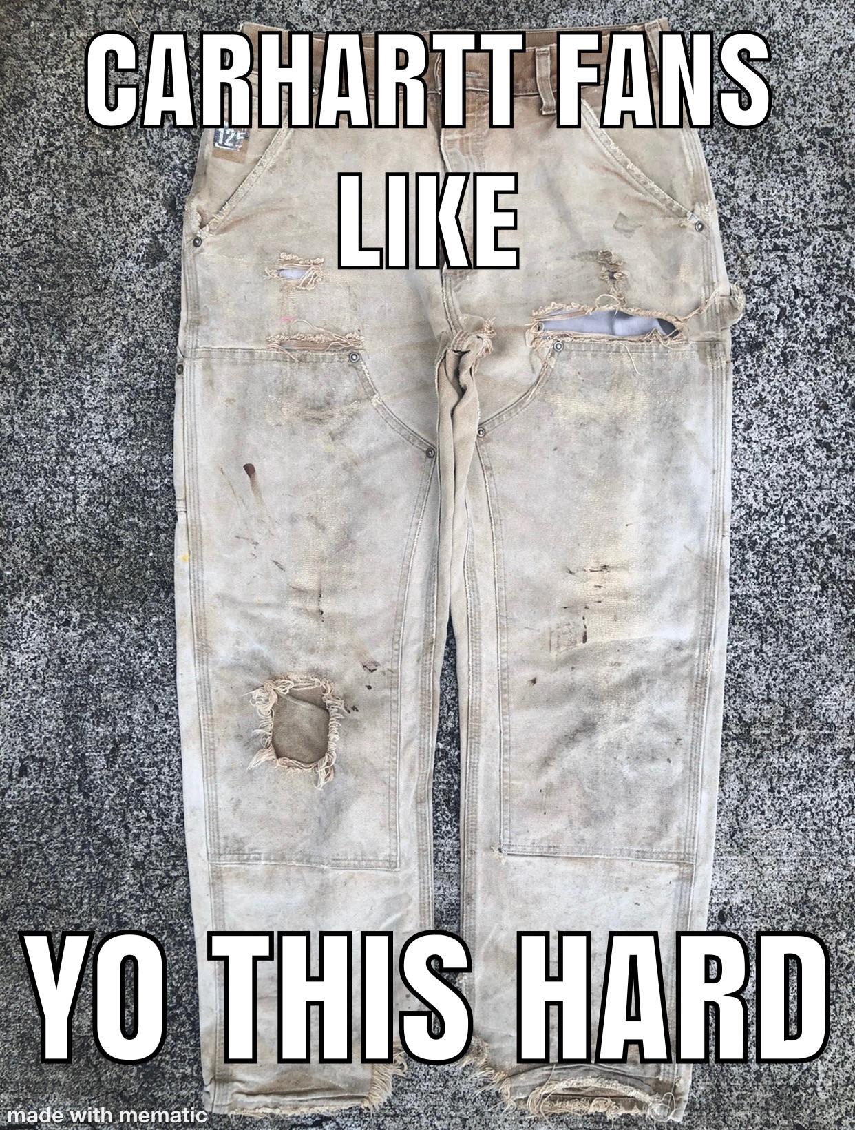 [MEME] vintage carhartt fans be wearing cloth off the side of the road