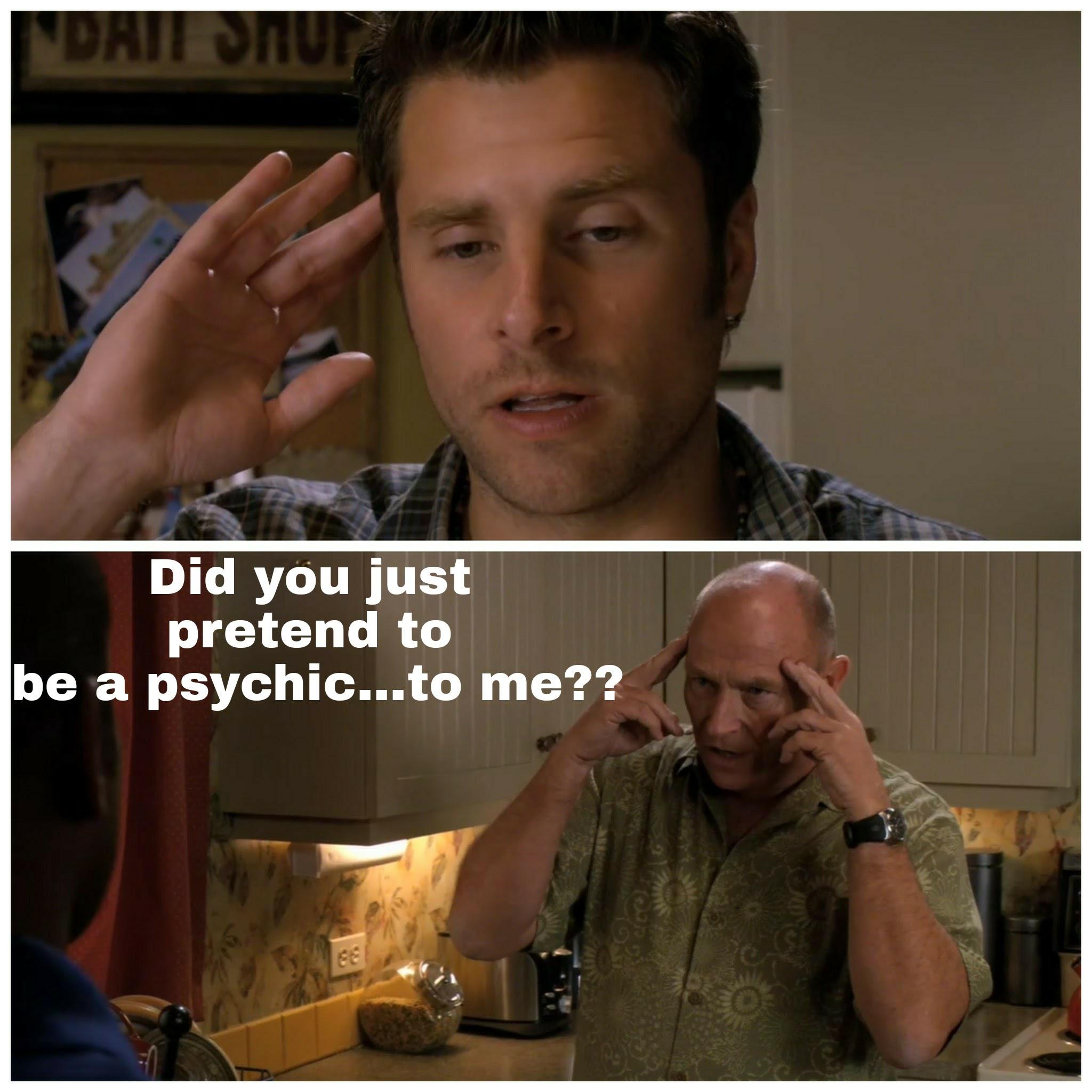I enjoy making Psych memes. r/psych