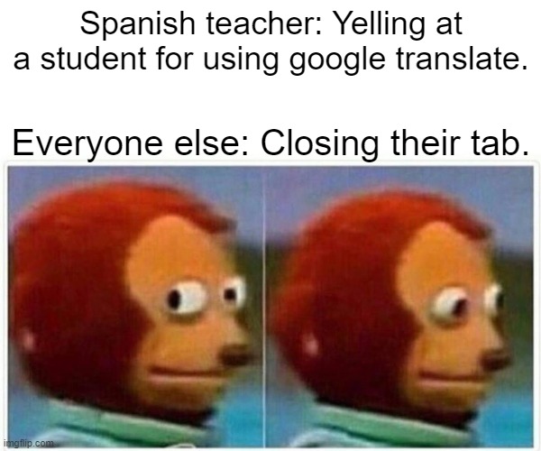 I had to make a meme for my Spanish class. school_memes