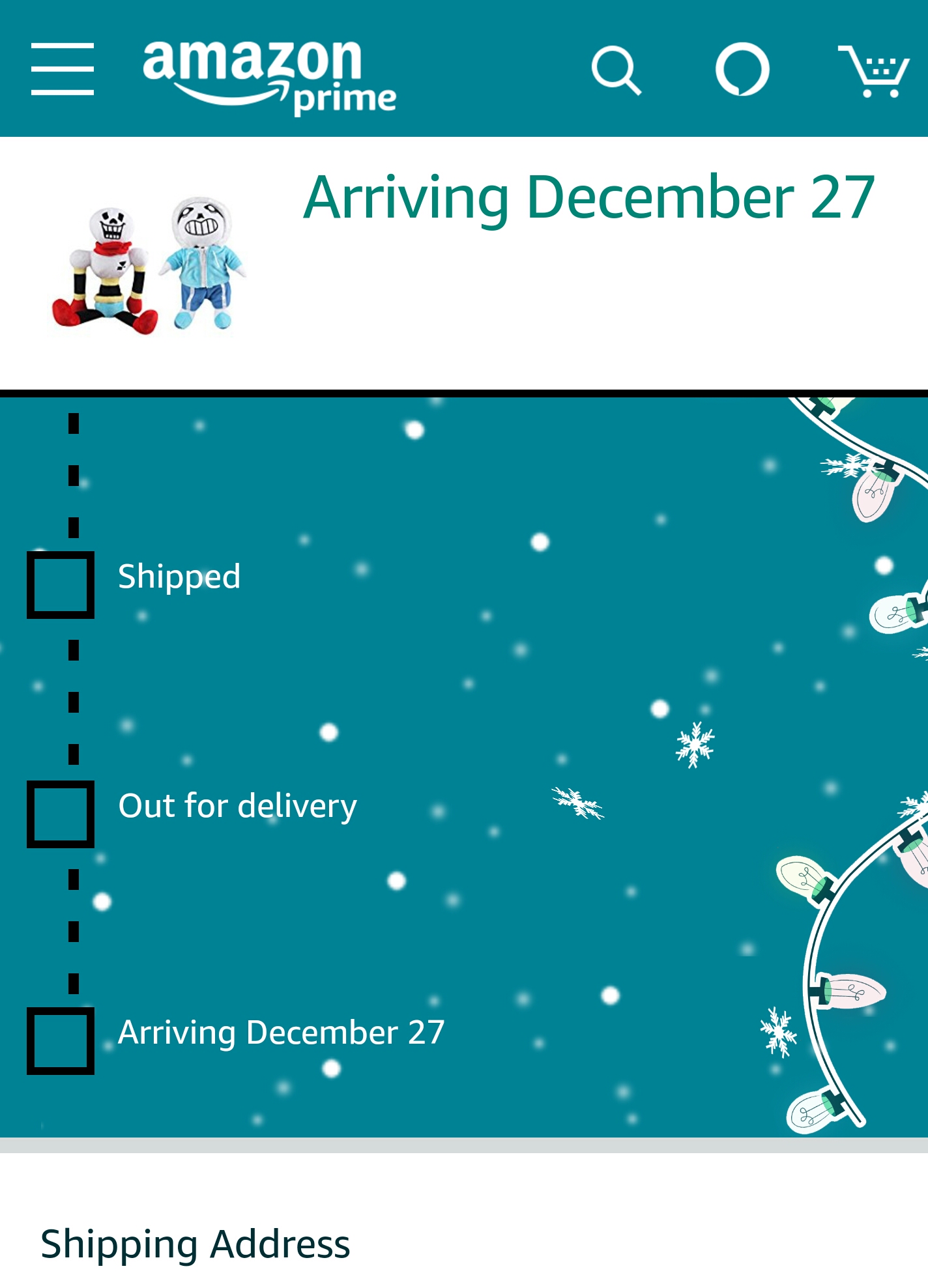 I ordered a Christmas gift from Amazon Prime 6 days ago. It said