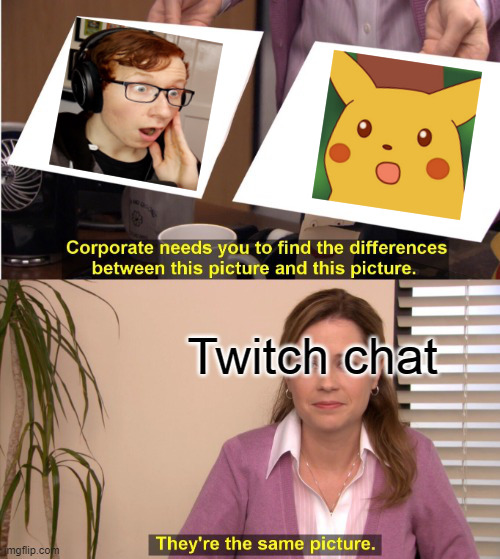 Memes have ruined you, twitch chat Patterrz