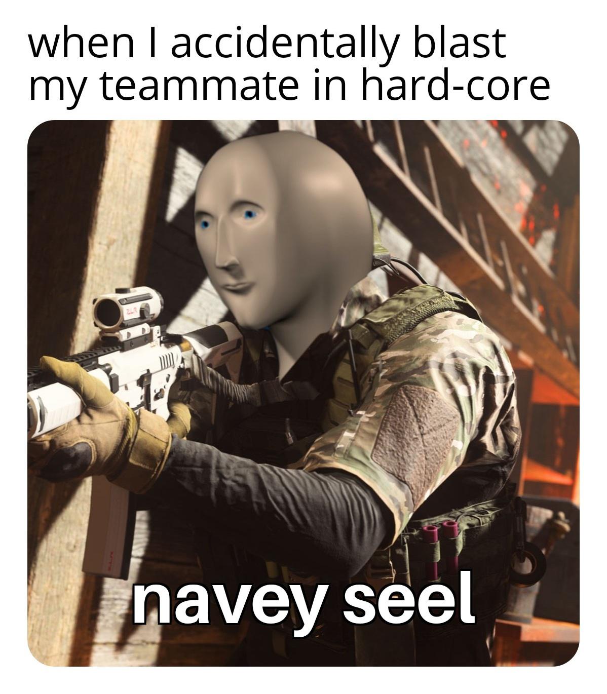 "Friendly fire will not be tolerated" r/memes