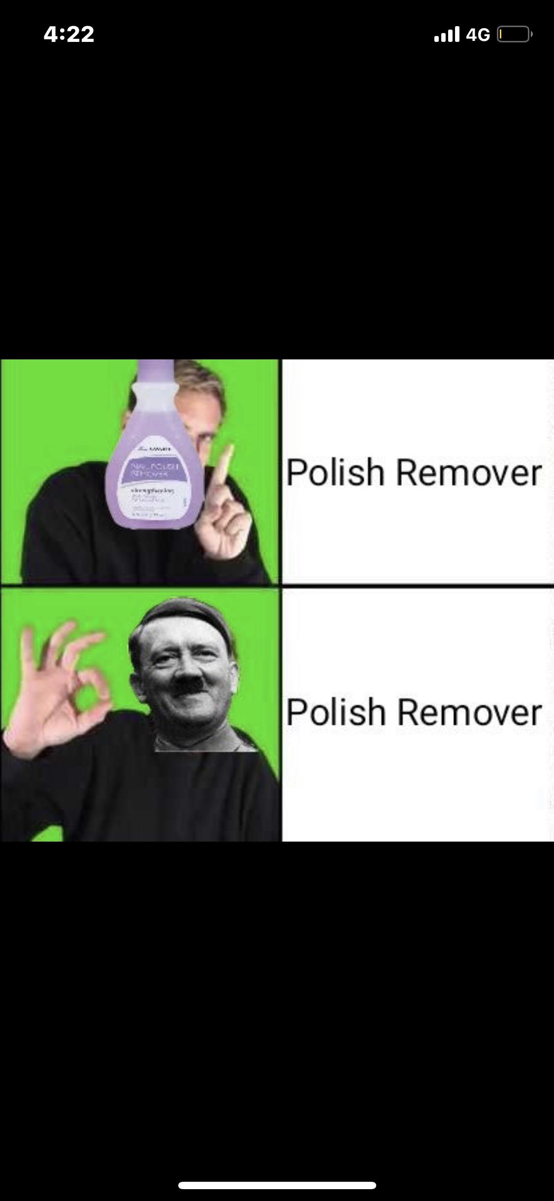 Has anyone got any of that polish remover r/ww2memes