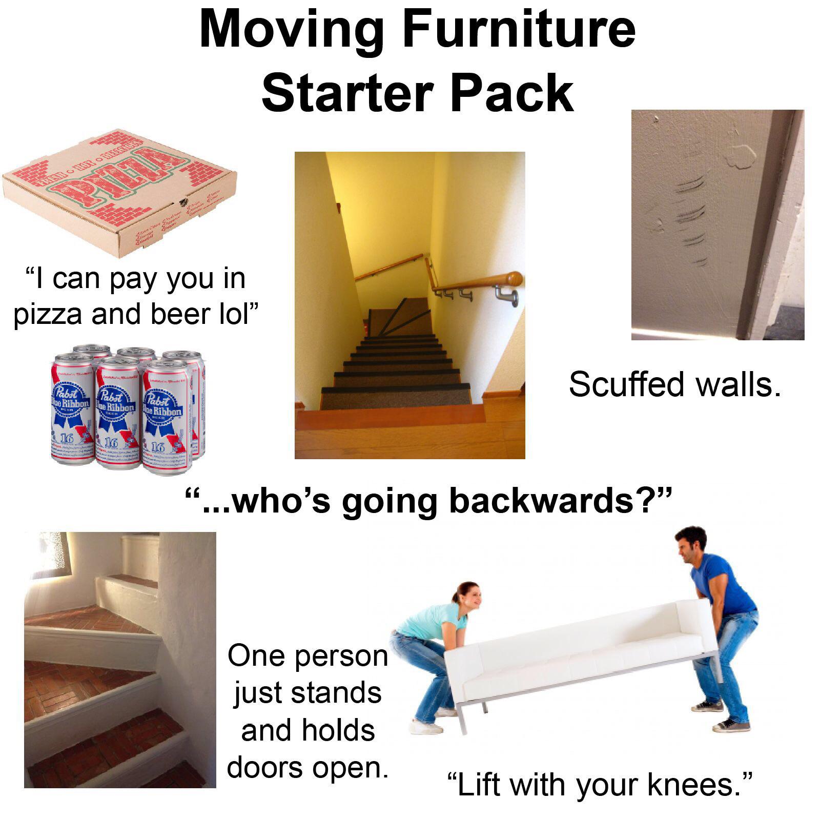 Moving Furniture Starter Pack. r/starterpacks