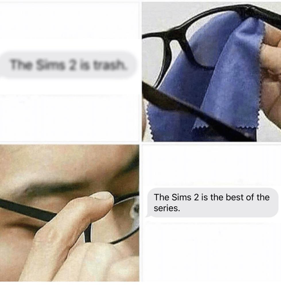 Don’t to clean your glasses today. r/thesims