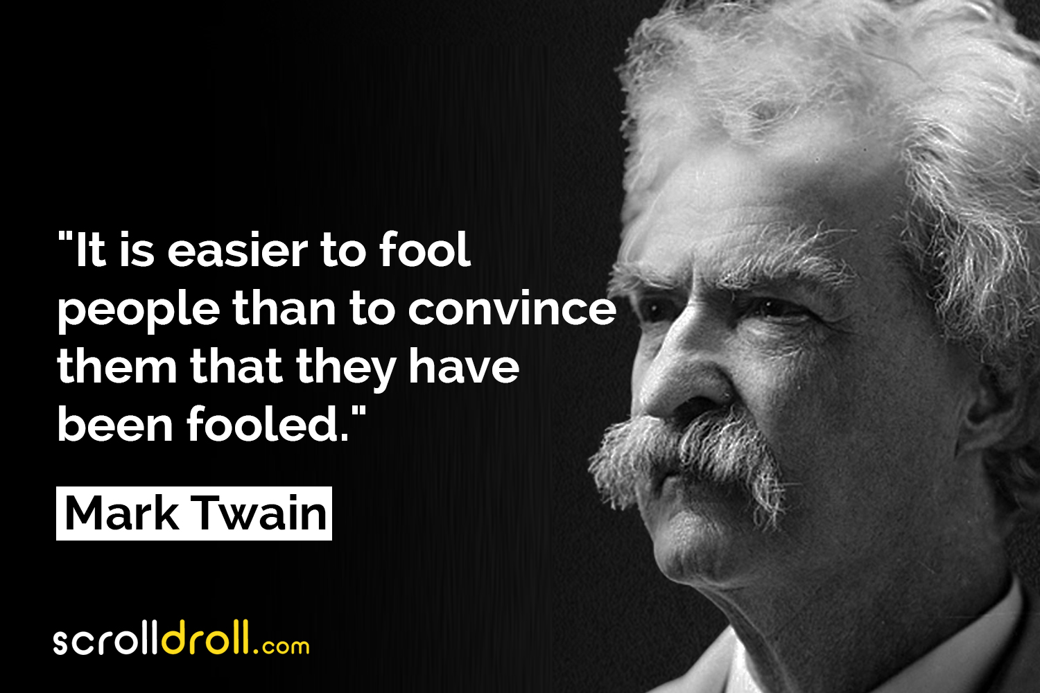 mark twain fool quote It Is Easier To Fool People Than To Convince Them That They Have Been Fooled. - Mark Twain [1500X1000] : R/Quotesporn