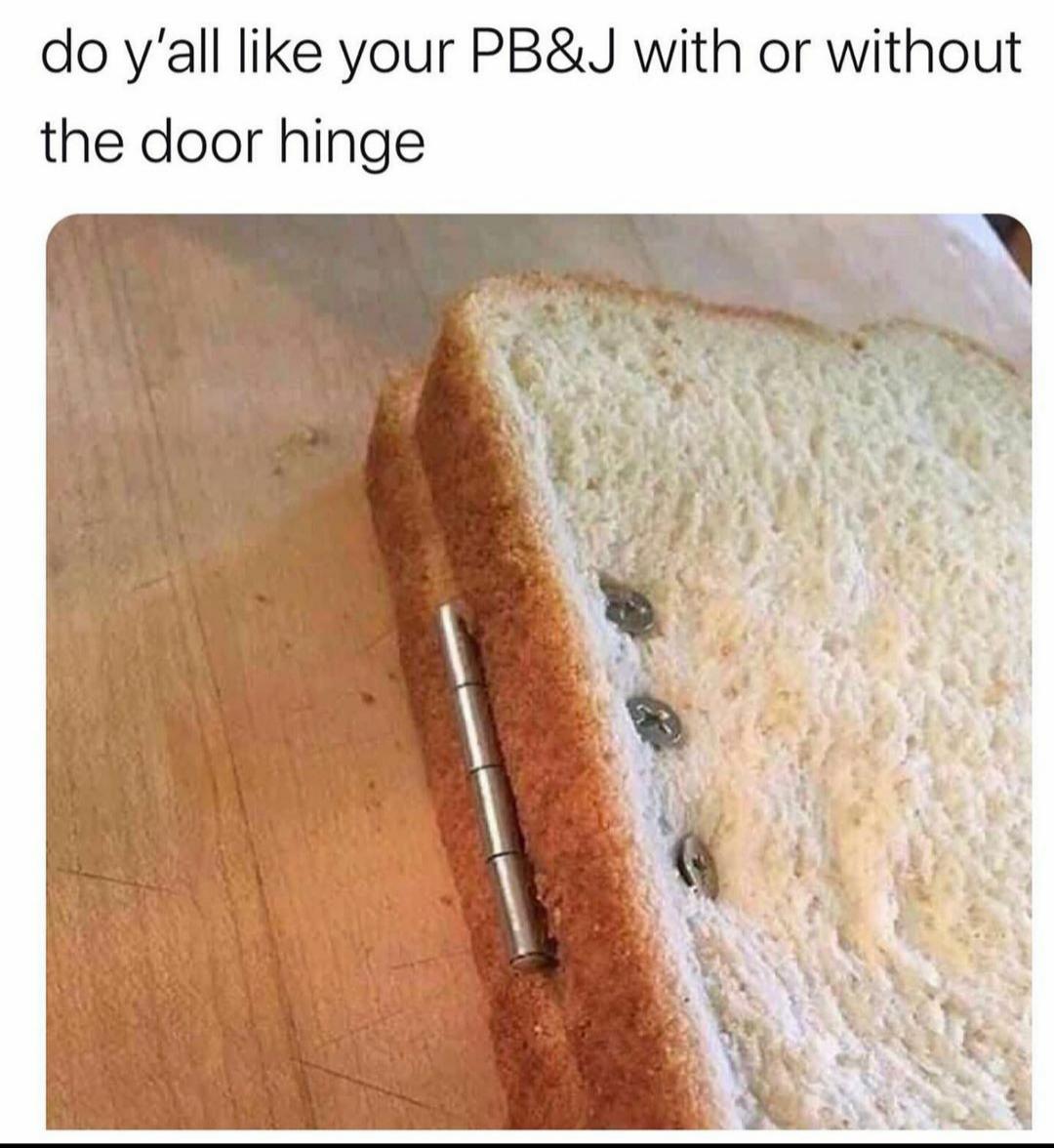 Thanks, I hate door hinge sandwich r/TIHI