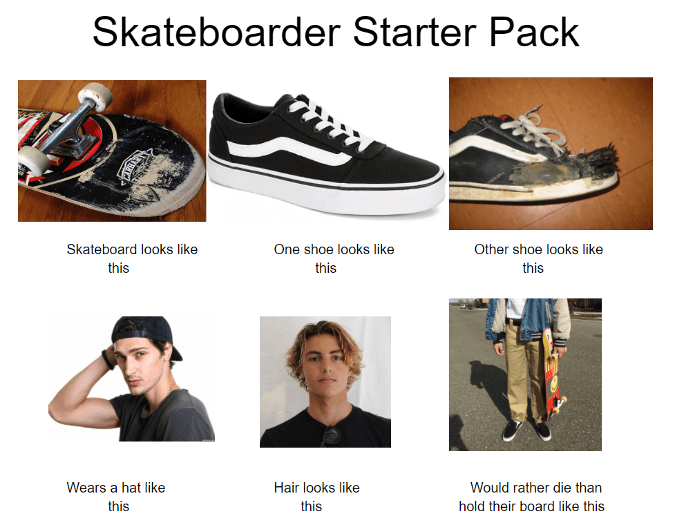 Skateboarder Starter Pack r/starterpacks