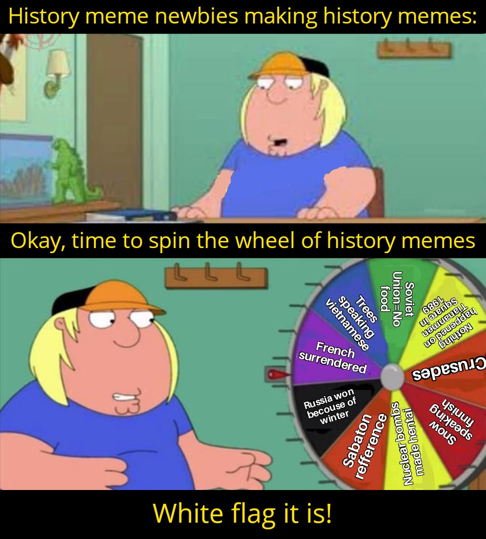 Time to spin the wheel r/HistoryMemes