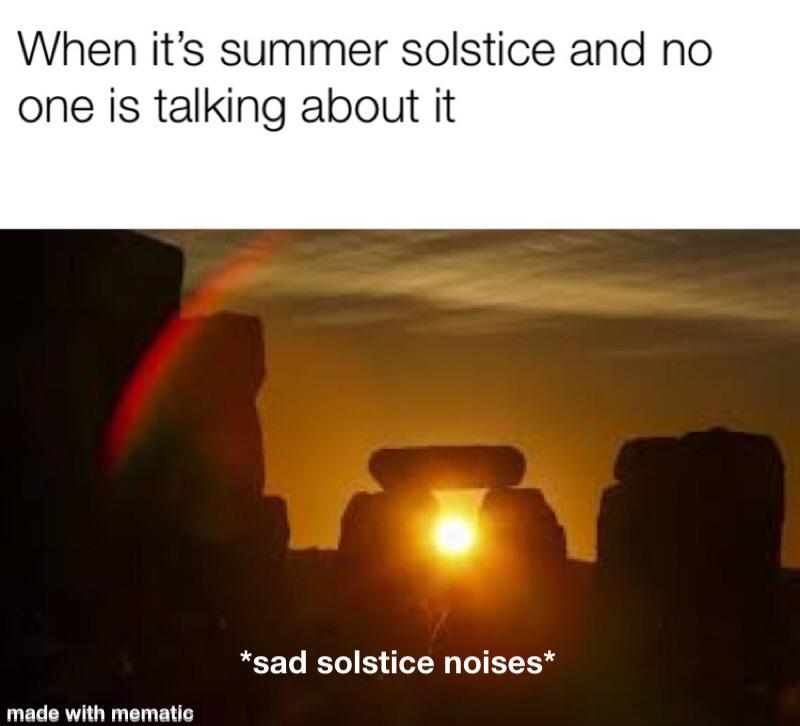 summer solstice 2023 meme Summer Solstice : R/Memes
