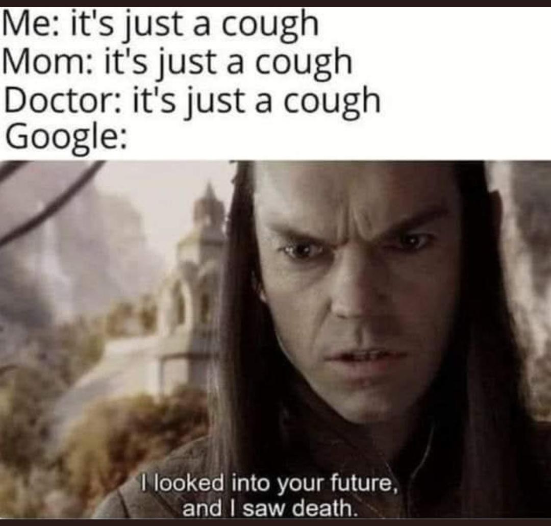 One does not simply cough and it just be a cough. lotrmemes