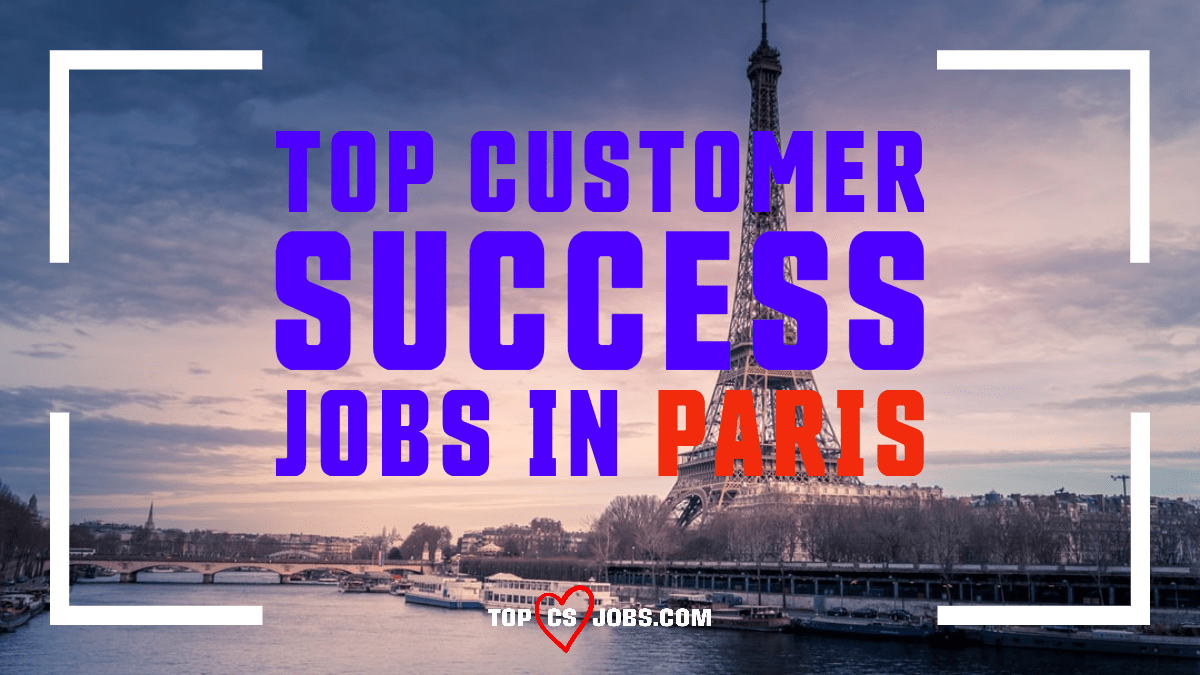 Top Customer Success Jobs in Paris r/customersuccessjobsww