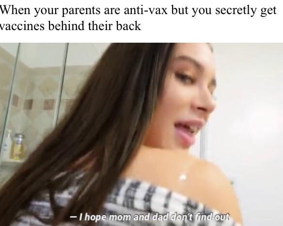quick! before mom and dad see! antivax