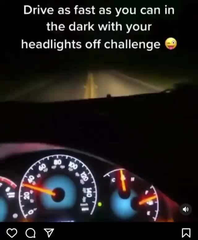 Been seeing people driving with their headlights off during darkness or