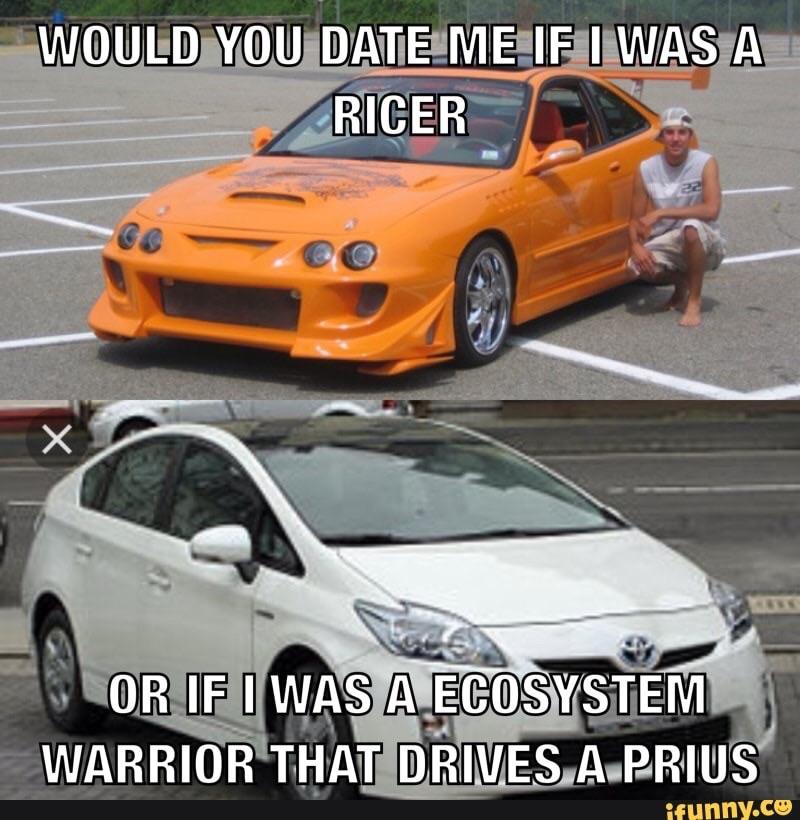 WOULD YOU DATE A RICER?