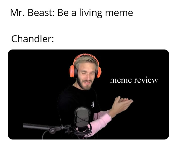 Chandler Losing Memes